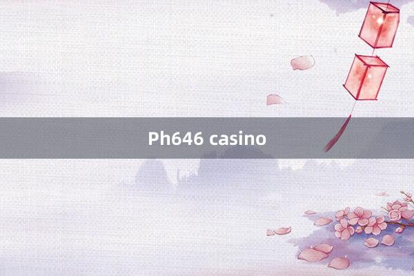 Ph646 casino