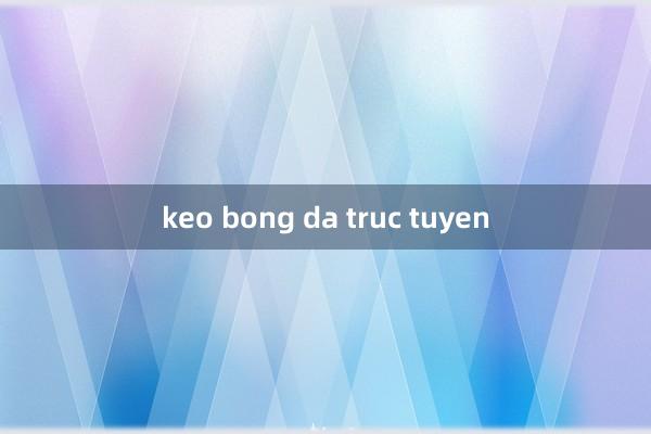 keo bong da truc tuyen