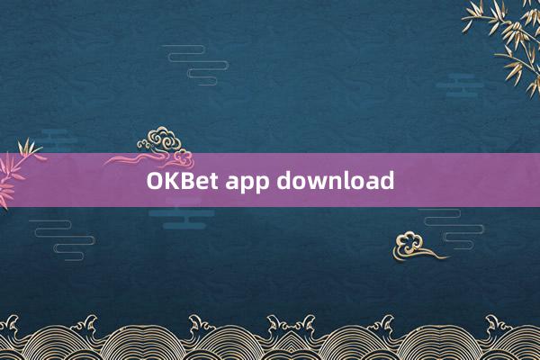 OKBet app download