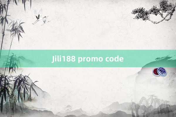 Jili188 promo code