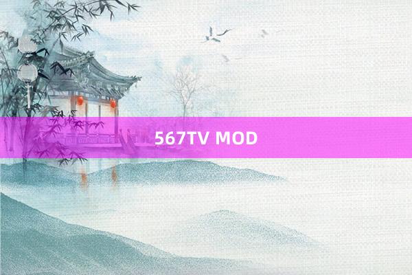 567TV MOD