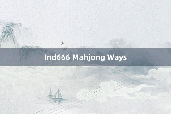 Ind666 Mahjong Ways