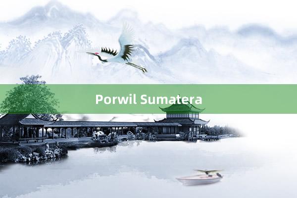 Porwil Sumatera