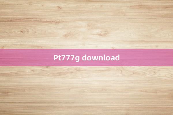 Pt777g download