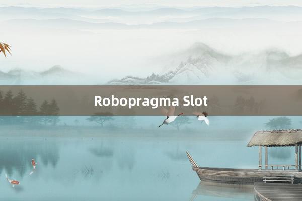 Robopragma Slot