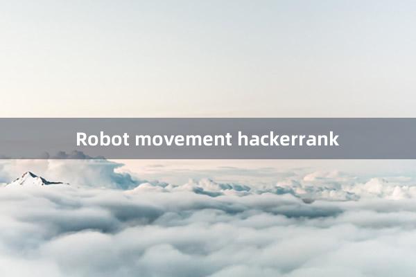 Robot movement hackerrank