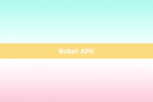 Robot APK