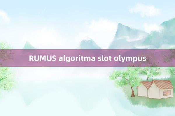 RUMUS algoritma slot olympus