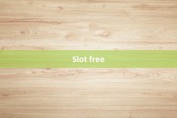 Slot free