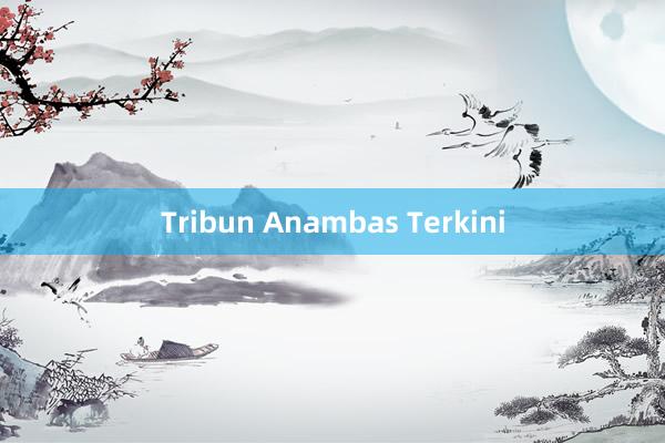 Tribun Anambas Terkini