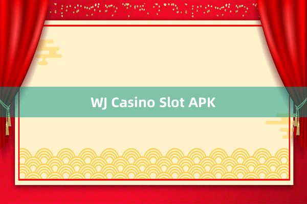 WJ Casino Slot APK