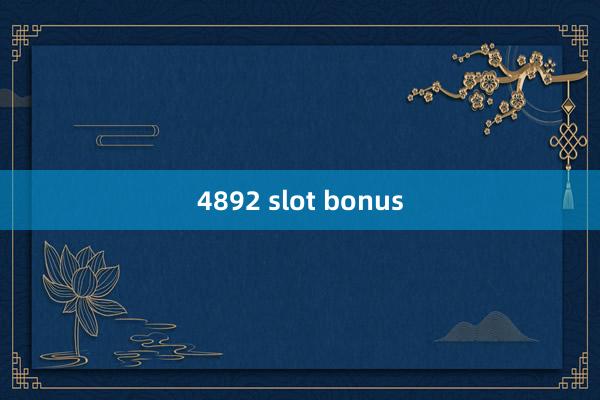 4892 slot bonus