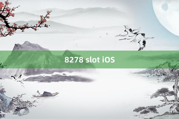 8278 slot iOS