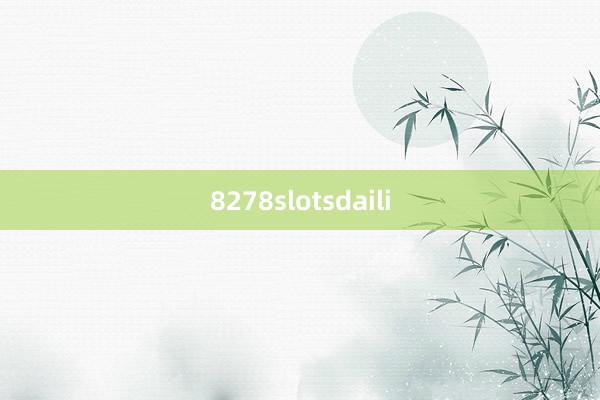 8278slotsdaili