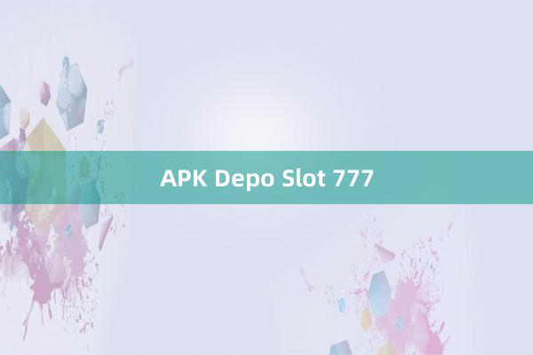 APK Depo Slot 777