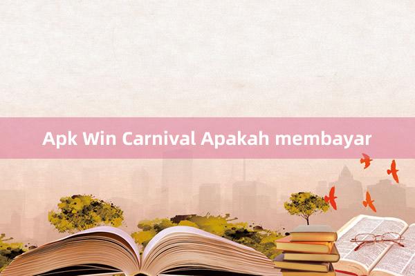 Apk Win Carnival Apakah membayar