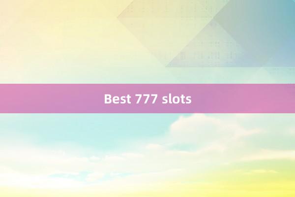 Best 777 slots