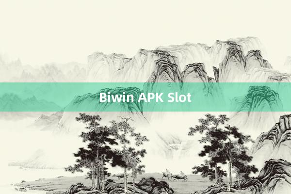 Biwin APK Slot