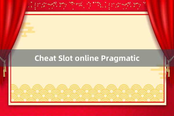 Cheat Slot online Pragmatic