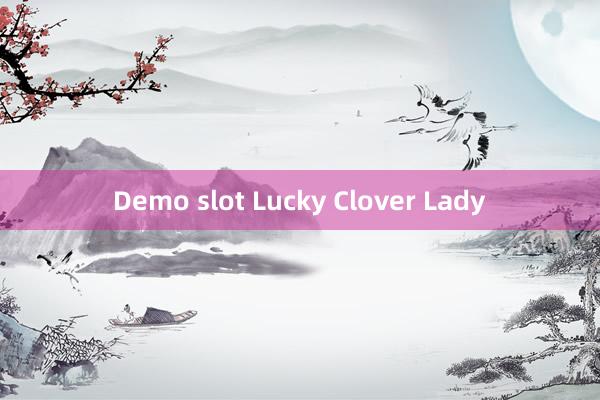 Demo slot Lucky Clover Lady