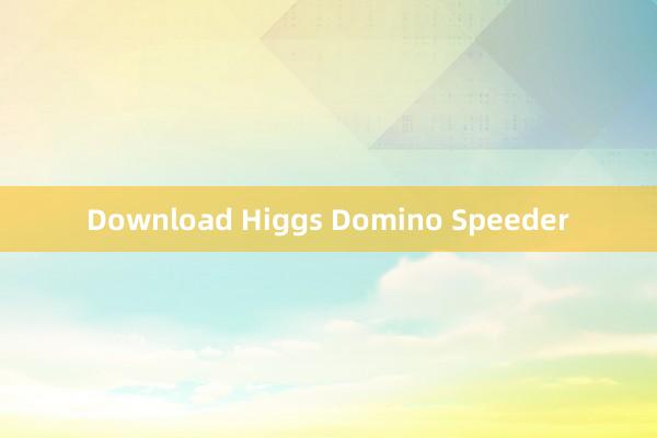 Download Higgs Domino Speeder