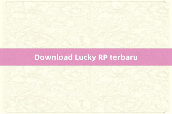 Download Lucky RP terbaru