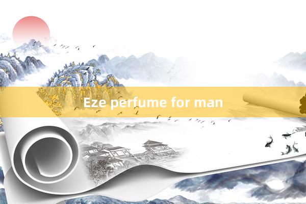 Eze perfume for man