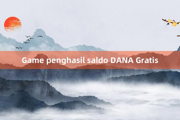 Game penghasil saldo DANA Gratis