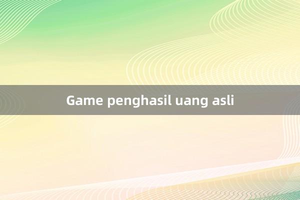 Game penghasil uang asli