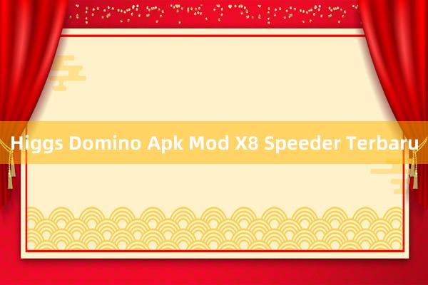 Higgs Domino Apk Mod X8 Speeder Terbaru