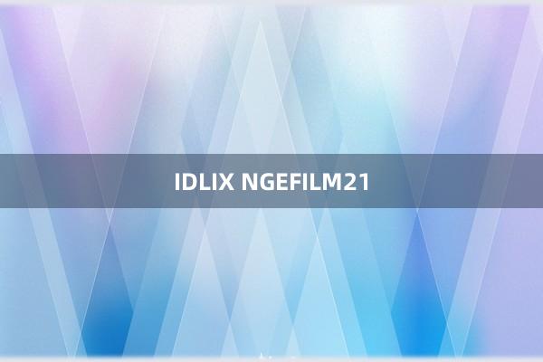 IDLIX NGEFILM21