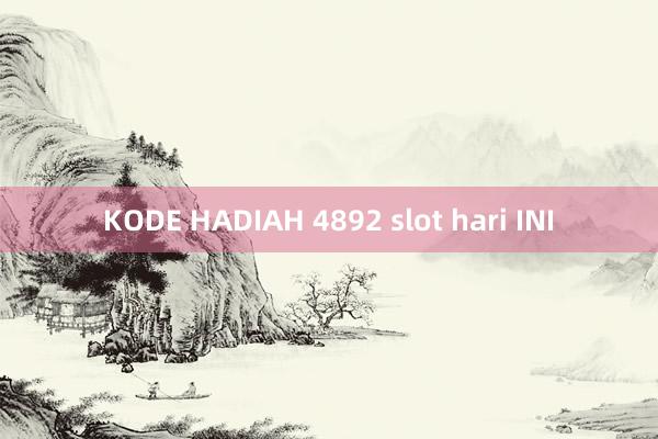 KODE HADIAH 4892 slot hari INI