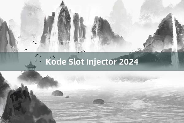 Kode Slot Injector 2024