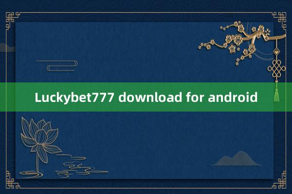 Luckybet777 download for android