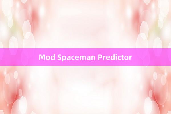 Mod Spaceman Predictor