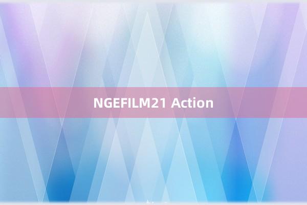 NGEFILM21 Action