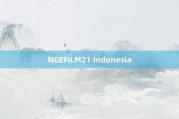 NGEFILM21 Indonesia