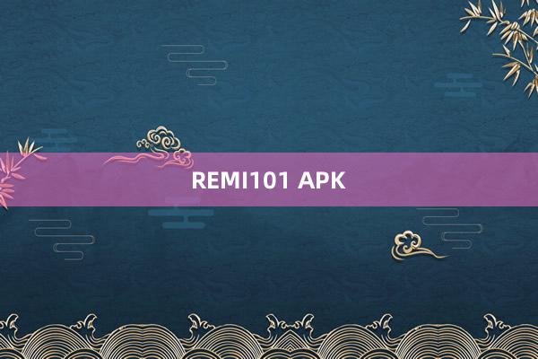 REMI101 APK