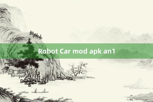 Robot Car mod apk an1