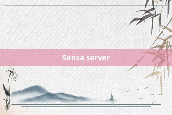 Sensa server