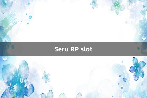 Seru RP slot