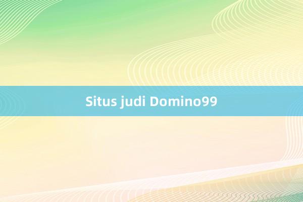 Situs judi Domino99