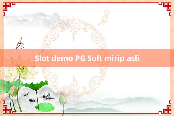 Slot demo PG Soft mirip asli