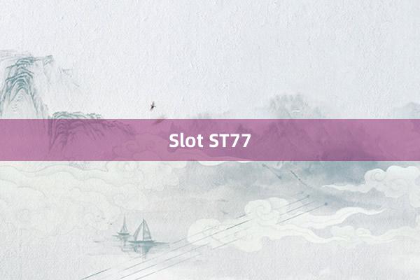 Slot ST77