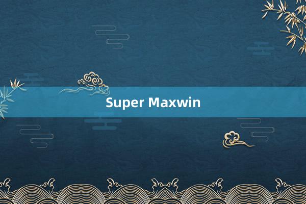 Super Maxwin