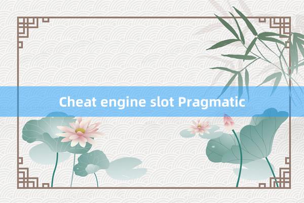 Cheat engine slot Pragmatic