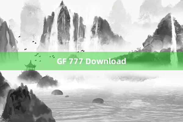 GF 777 Download