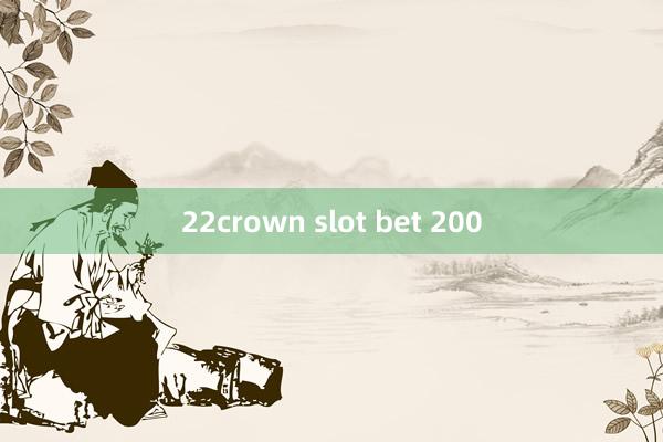 22crown slot bet 200