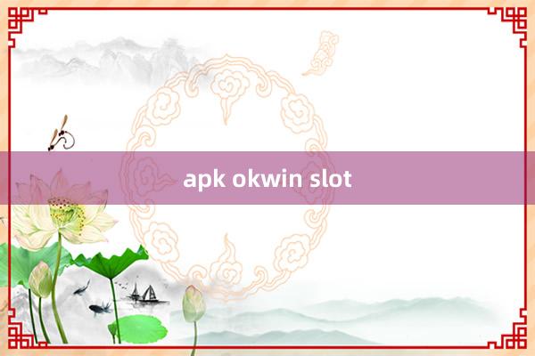 apk okwin slot