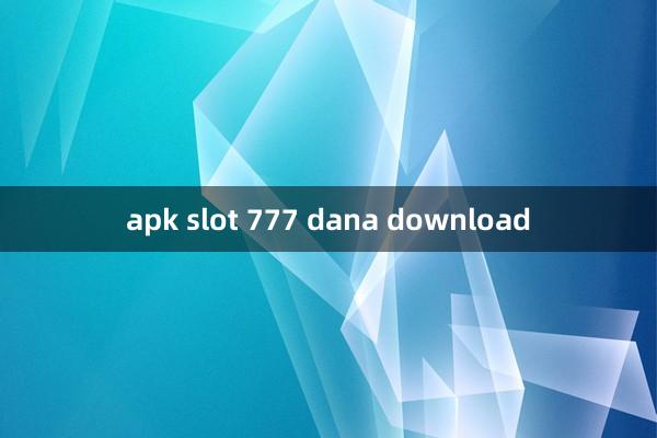 apk slot 777 dana download